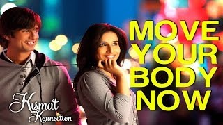 Move-Your-Body-Now-Kismat-Konnection